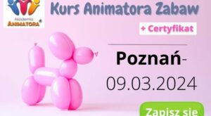 Kurs Animatora Poznań - AkademiaAnimatora.pl