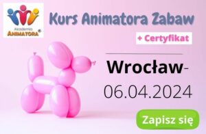 Kurs Animatora Dzieci Wrocław