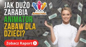 Ile zarabia Animator Zabaw dla Dzieci - AkademiaAnimatora.pl