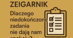 Efekt Zeigarnik co to jest?