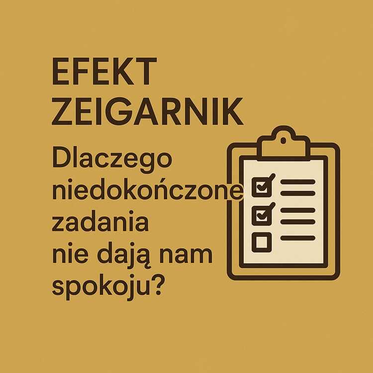 Efekt Zeigarnik co to jest?