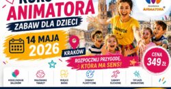 Kurs Animatora Zabaw dla Dzieci — Kraków, 14 maja 2026 | Akademia Animatora®