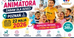 Kurs animatora zabaw dla dzieci Poznań 22 maja 2026 Akademia Animatora szkolenie