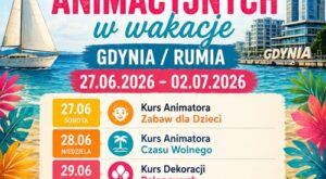 Maraton Szkoleń Animacyjnych w Wakacje – Gdynia / Rumia, 27.06–02.07.2026 – Akademia Animatora® – program 6 kursów: Animator Zabaw dla Dzieci, Animator Czasu Wolnego, Dekoracje Balonowe, Animator II Stopnia, Animator Osób Starszych, Kurs Biznesowy